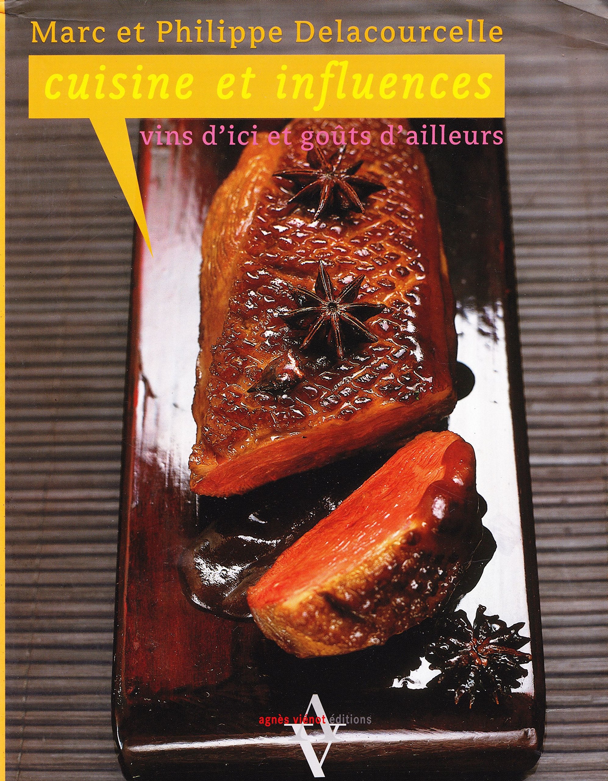 Cuisine et influences: Vins d'ici et goûts d'ailleurs Books