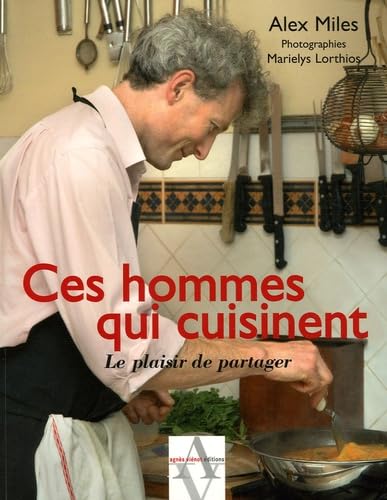 Ces hommes qui cuisinent: Le plaisir de partager book