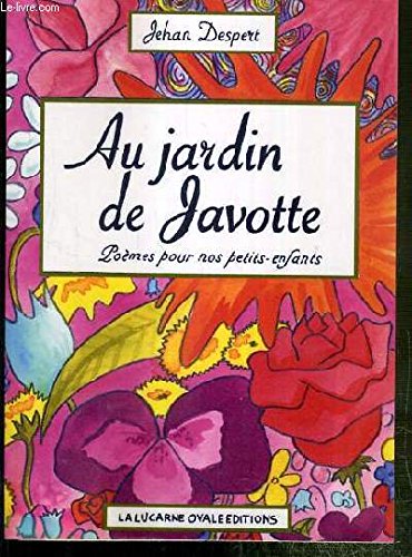AU JARDIN DE JAVOTTE - POEMES POUR NOS PETITS-ENFANTS book
