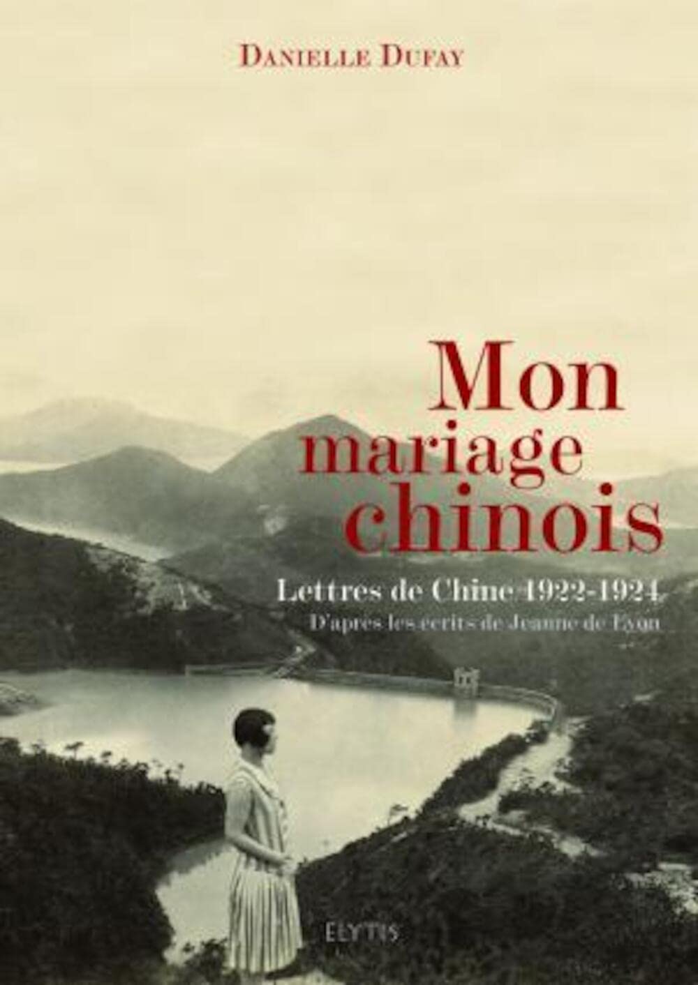 Mon mariage chinois: Lettres de Chine, 1922-1924 book