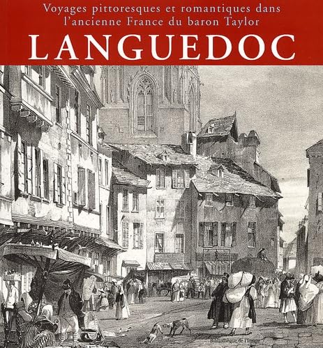Languedoc: Voyages pittoresques et romantiques dans l'ancienne France du baron Taylor Books
