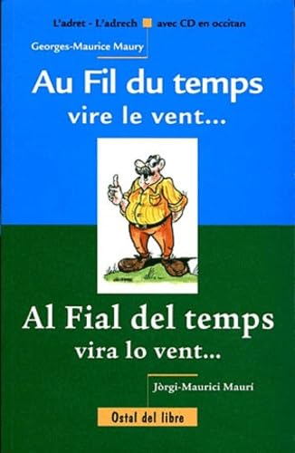 Au fil du temps vire le vent : al fial del temps vira lo vent: Bilingue français-occitan book