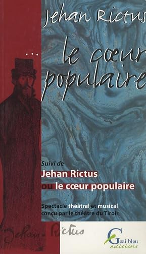 Le coeur populaire: Suivi de Jehan Rictus ou Le coeur populaire : spectacle théâtral et musical Books