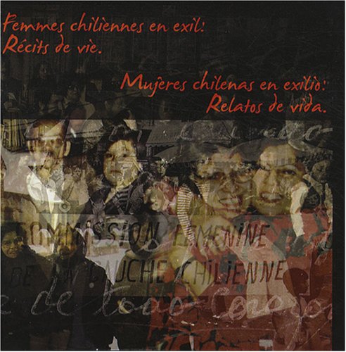 Femmes chiliennes en exil : récits de vie: Edition bilingue français-espagnol Books