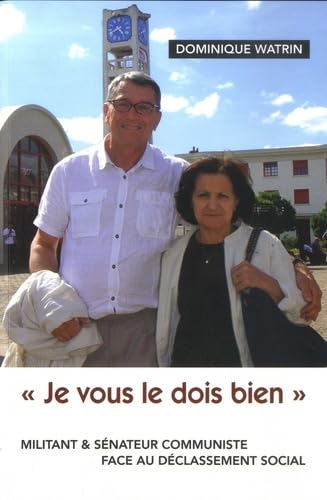 "Je vous le dois bien": Militant & sénateur communiste face au déclassement social Books