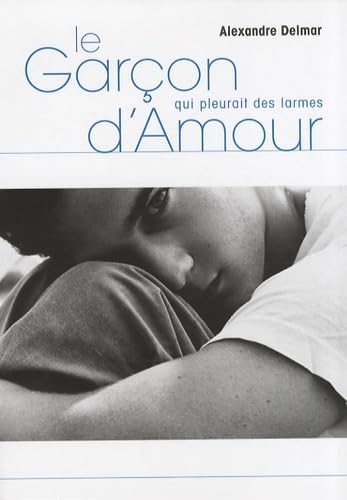 Le Garçon qui pleurait des larmes d'Amour Contemporary literature