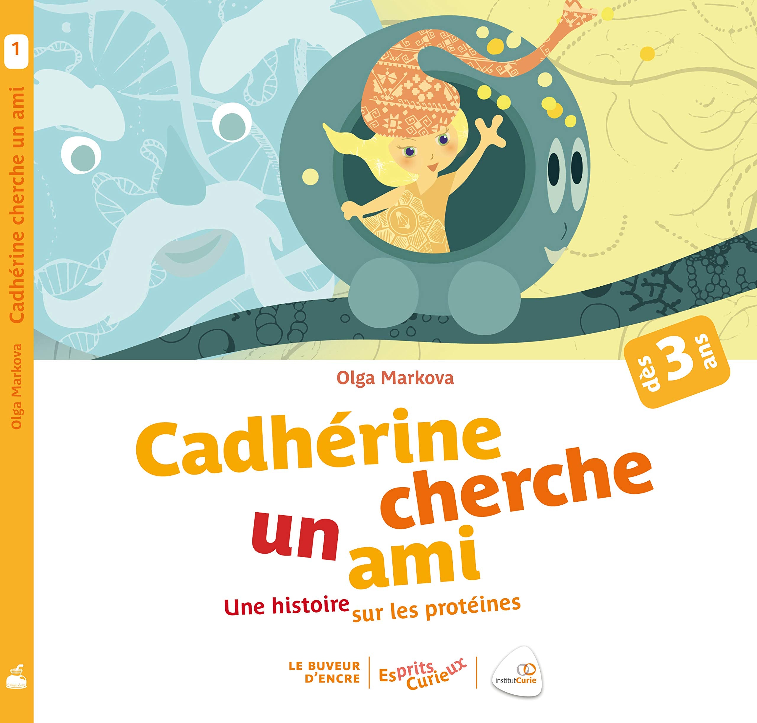 Cadherine cherche un ami (coll. esprits curieux) : Une histoire sur les protéines Books
