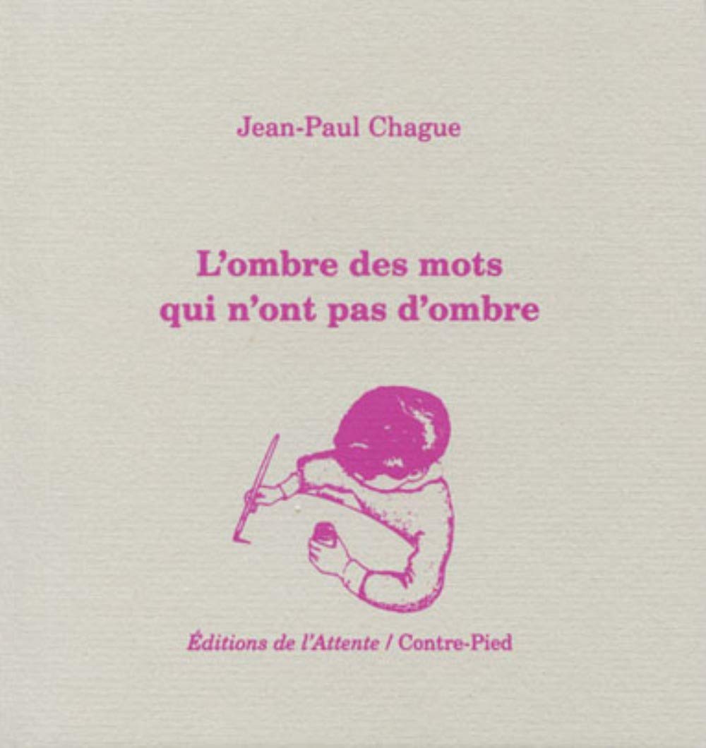 L'OMBRE DES MOTS QUI N'ONT PAS D'OMBRE Poetry