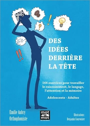 Des idées derrière la tête: 166 exercices pour travailler le raisonnement, le langage, l'attention et la mémoire. book