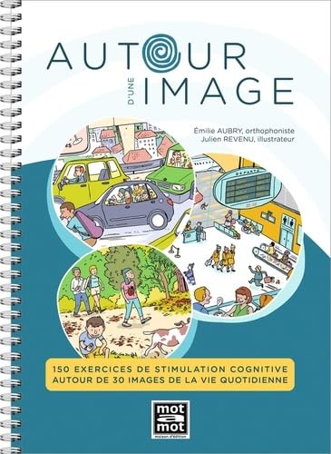 Autour d'une image: 150 exercices de stimulation cognitive autour de 30 images de la vie quotidienne book