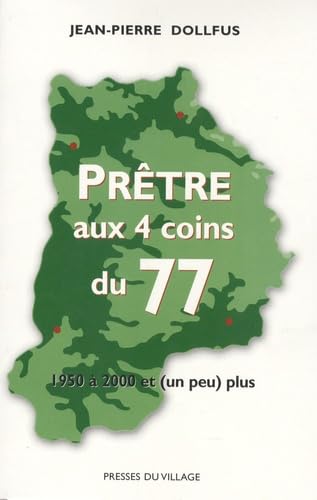 Prêtre aux 4 coins du 77: De 1950 à 2000 et (un peu) plus book