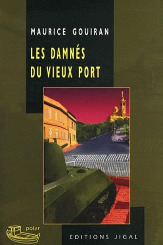 LES DAMNÉS DU VIEUX PORT Contemporary literature