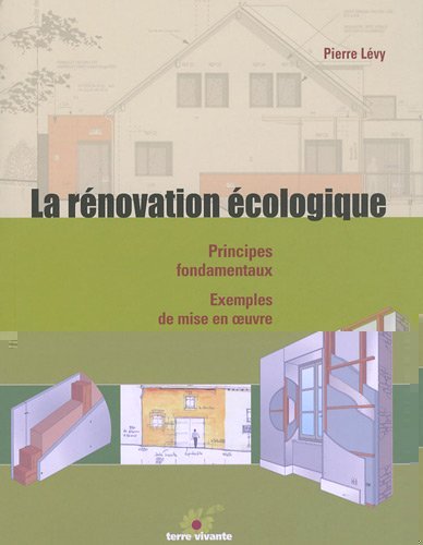 La rénovation écologique : principes fondamentaux, exemples de mise en oeuvre Professional & Reference Books