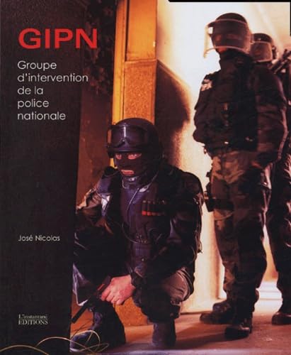 GIPN, Groupe d'Intervention de la Police Nationale : Au coeur de l'action book