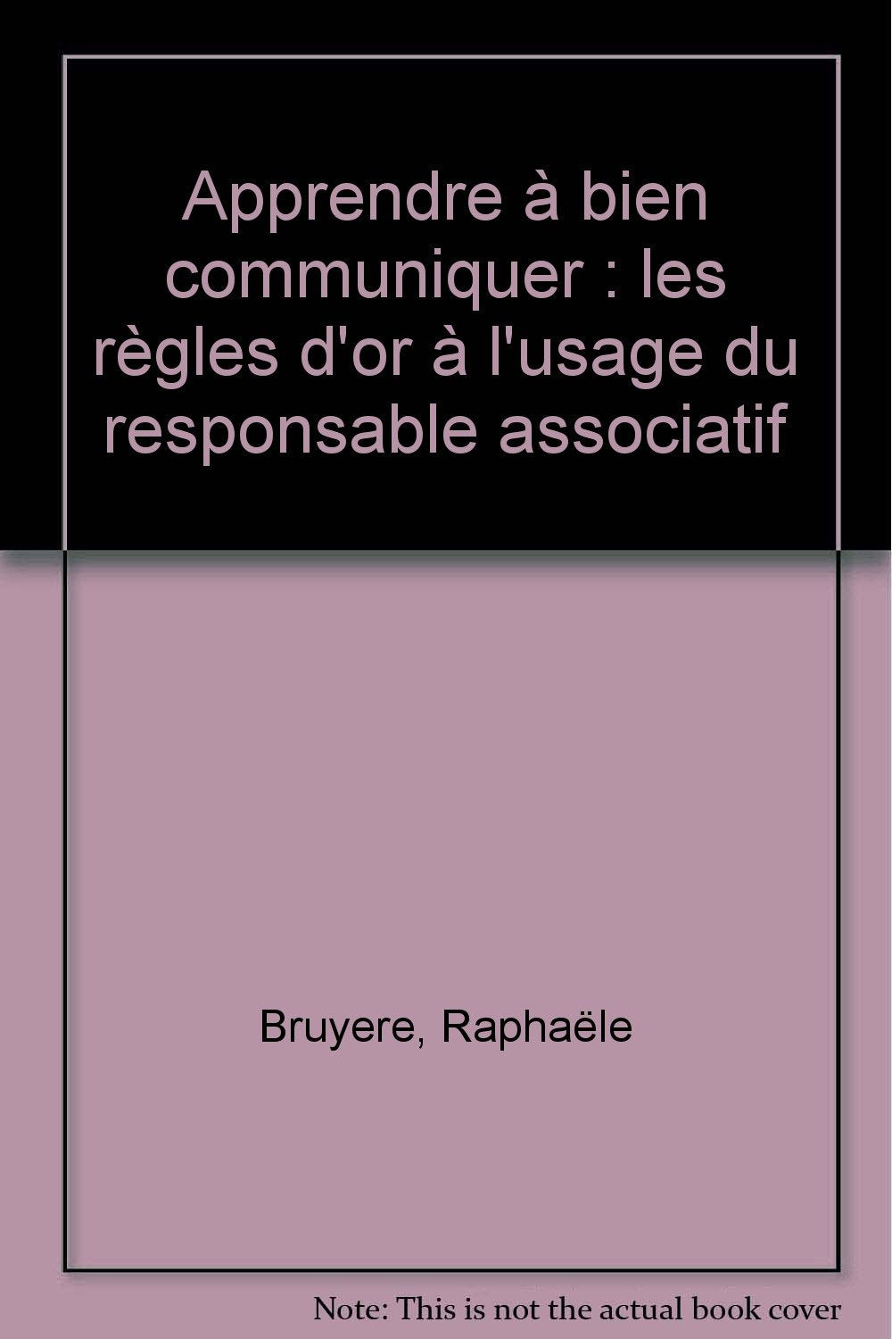 Apprendre à bien communiquer : les règles d'or à l'usage du responsable associatif book