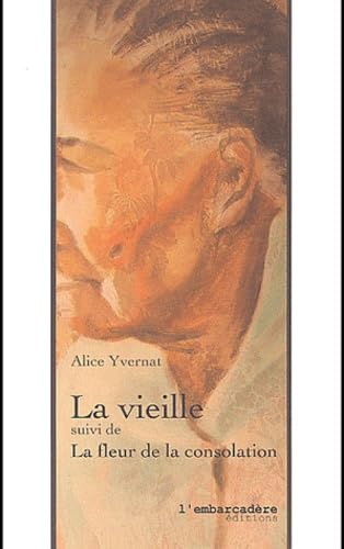 La vieille suivi de La fleur de la consolation book