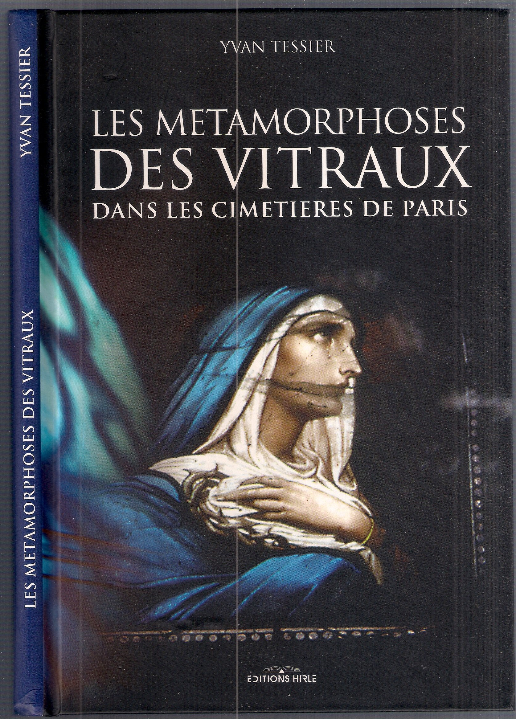 Les métamorphoses des vitraux et des fleurs dans les cimetières de Paris book