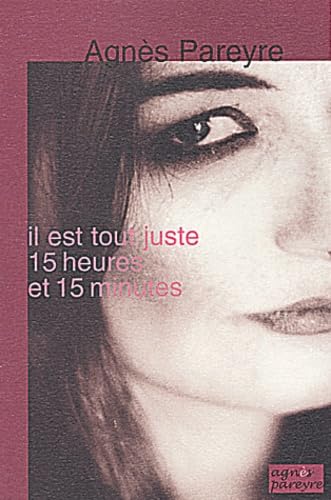 Il Est Tout Juste 15 Heures Et 15 Minutes Eroticism