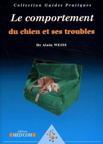 LES COMPORTEMENTS DU CHIEN ET SES TROUBLES (0000) Medicine
