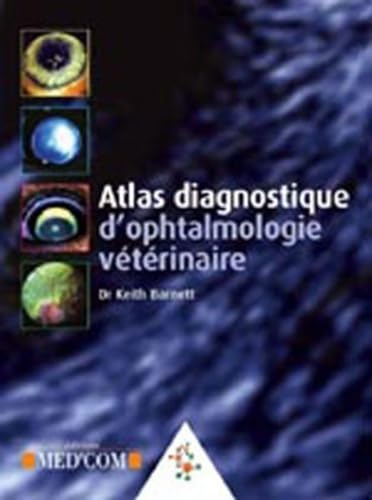 ATLAS DIAGNOSTIQUE D OPHTALMOLOGIE VETERINAIRE (0000) book