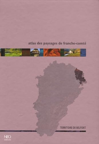Atlas des paysages de Franche-Comté: Territoire de Belfort book