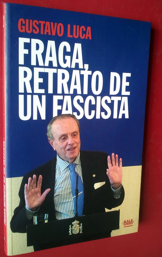 FRAGA, RETRATO DE UN FASCISTA Books
