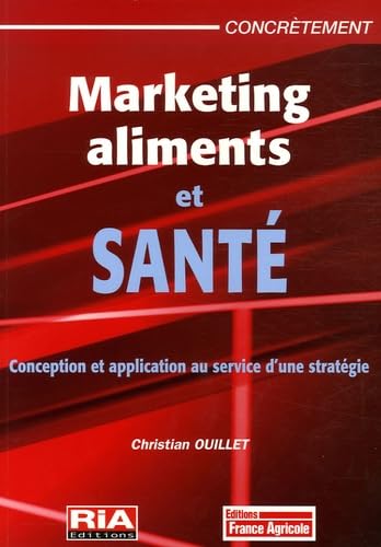Marketing aliments et santé: Conception et application au service d'une stratégie book