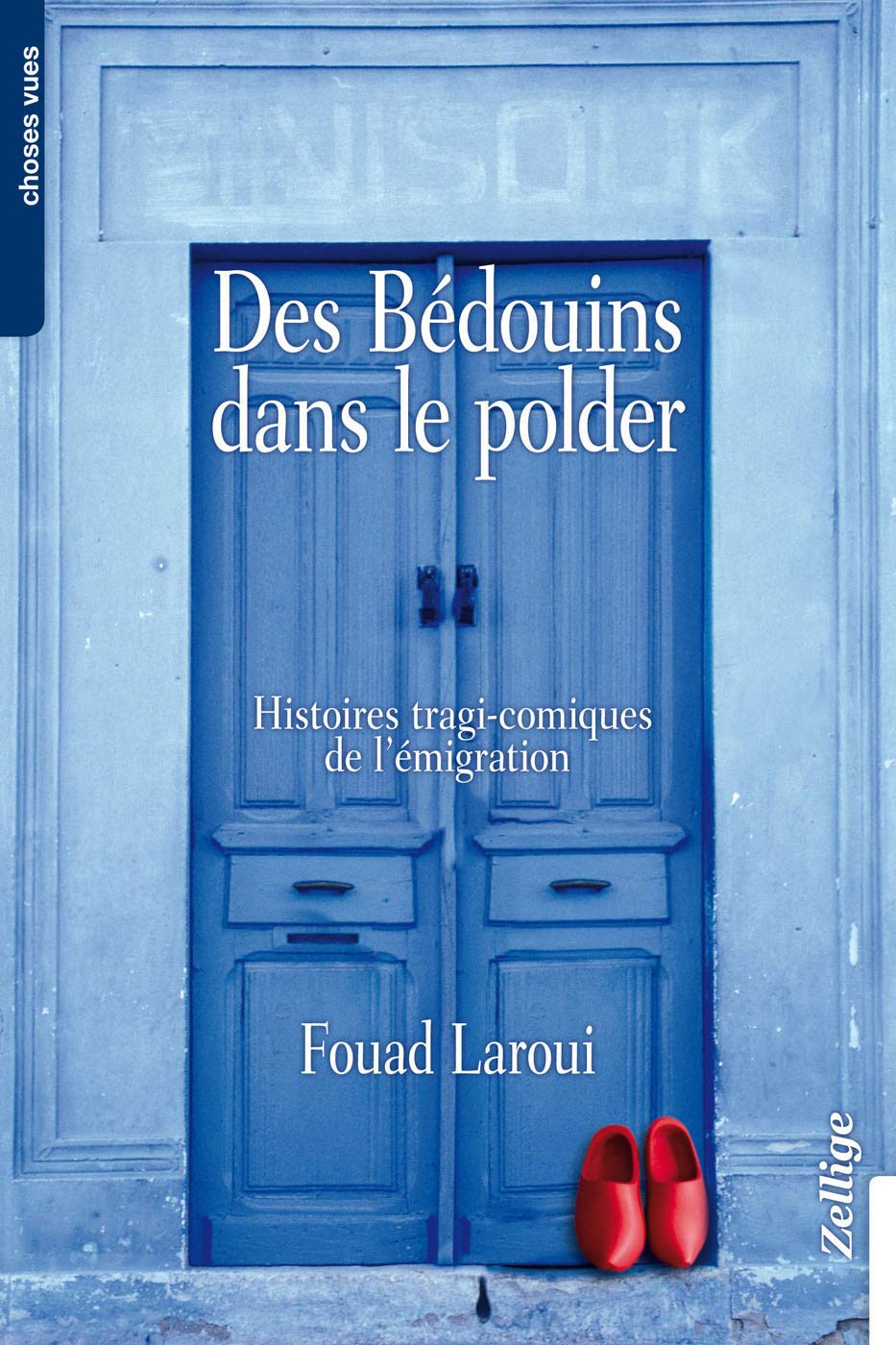 Les bédouins dans le polder: Histoires tragi-comiques de l'émigration Books