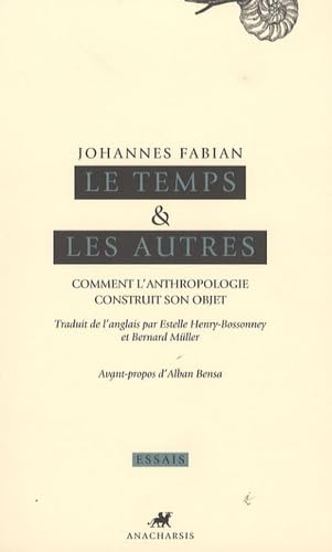 Le Temps et les autres: Comment l'anthropologie construit son objet book
