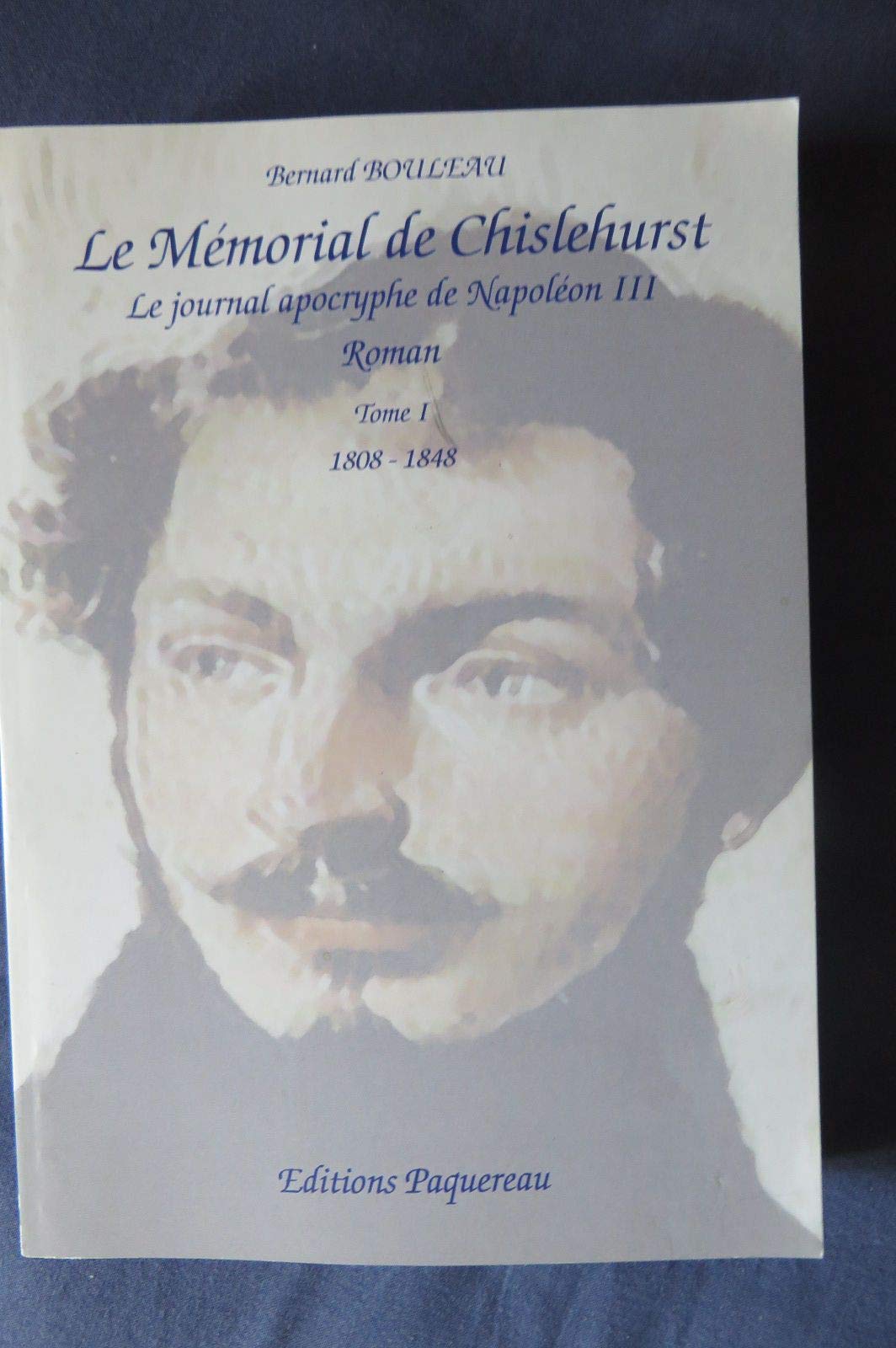 LE MEMORIAL DE CHISLEHURST JOURNAL APOCRYPHE DE NAPOLEON III T1 1808 - 1848 book