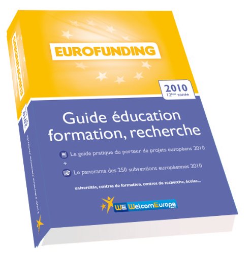 Le Guide Eurofunding 2010 des Subventions européennes Education-Formation-Recherche book
