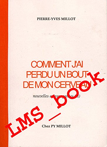 Comment j'ai perdu un bout de mon cerveau book