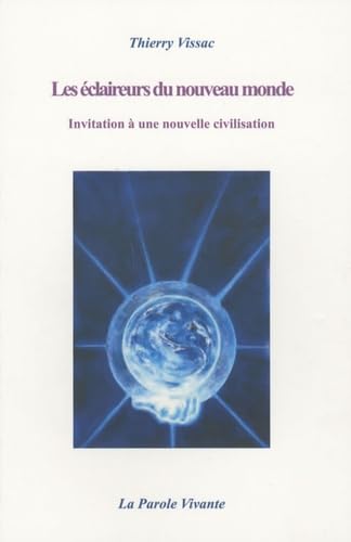 Les éclaireurs du nouveau monde invitation à une nouvelle civilisation Books