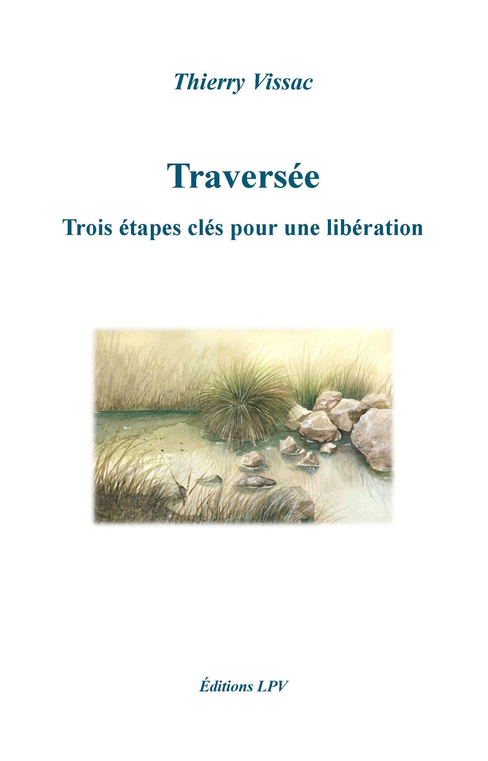 TRAVERSEE – Trois étapes clés pour une libération Contemporary literature