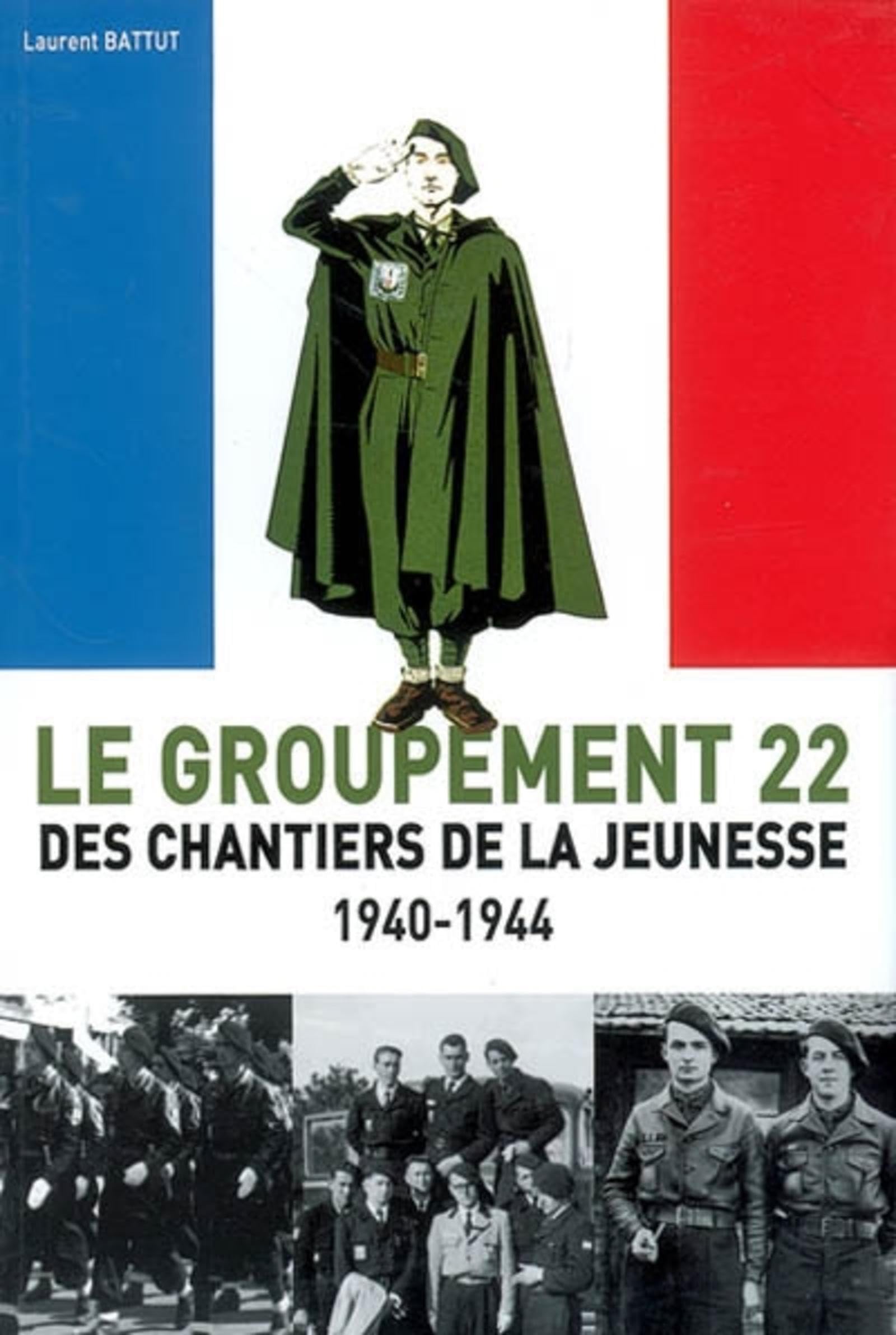 LE GROUPEMENT 22 DES CHANTIERS DE LA JEUNESSE 1940 1944 book