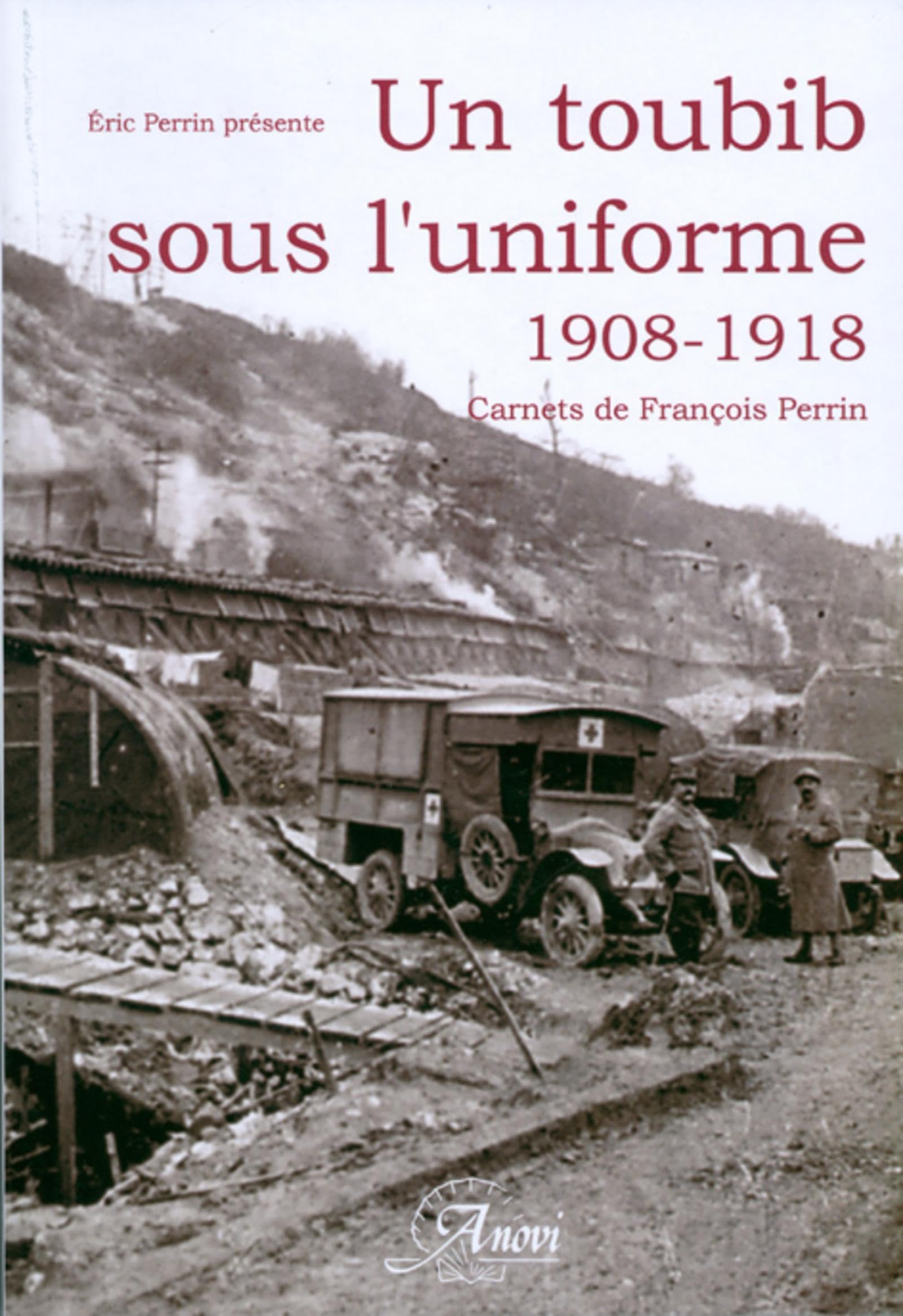 UN TOUBIB SOUS L'UNIFORME 1889 1952: CARNETS DE FRANCOIS PERRIN Books