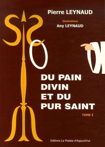 Du pain divin et du pur saint: Tome 1 book