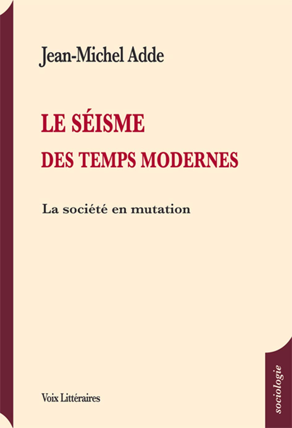 Le séisme des temps: Observations et réflexions sur le monde d'aujourd'hui, début du XXIe book