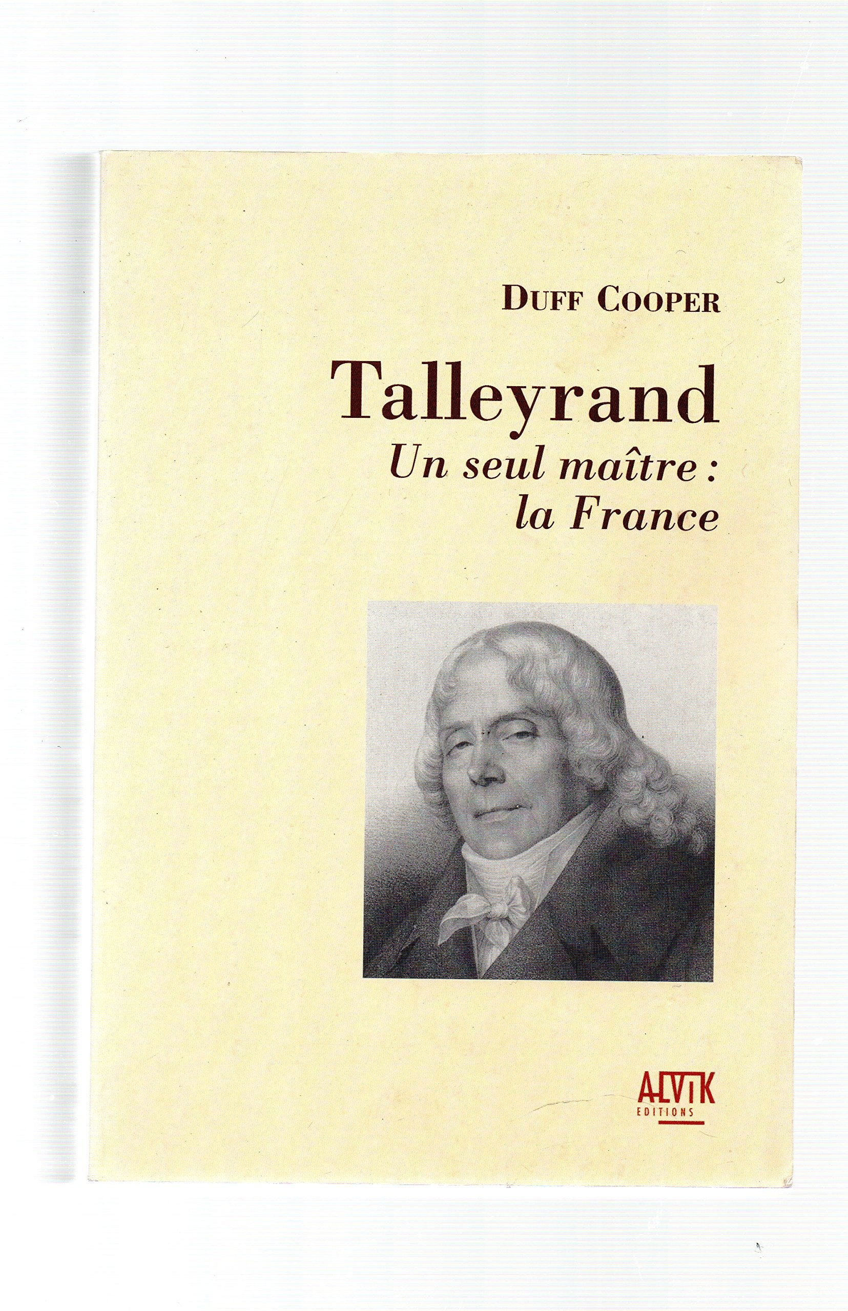 Talleyrand. Un seul maître : la France Books