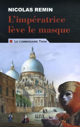 L'impératrice lève le masque: Les enquêtes du commissaire Tron Books