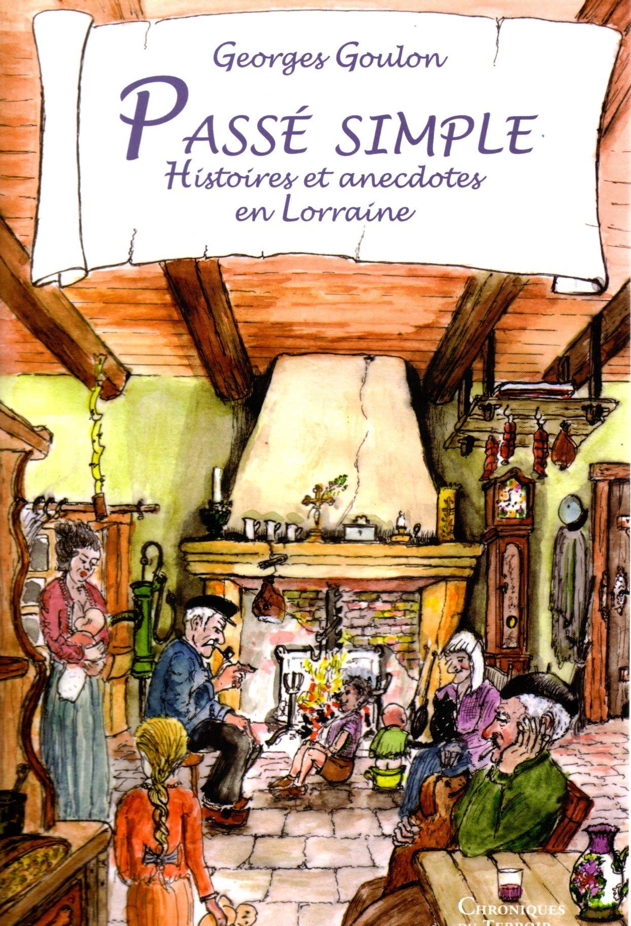 Passé Simple - Histoires et Anecdotes en Lorraine Contemporary literature