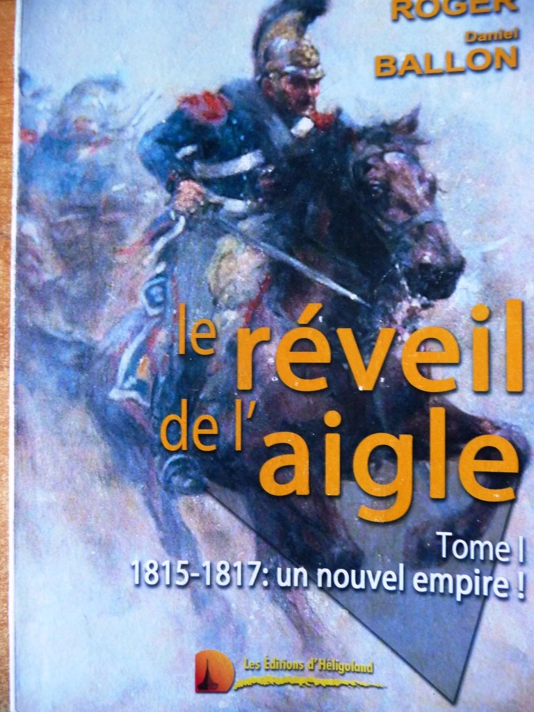Le Réveil De L'aigle. Tome 1 : 1815-1817, Un Nouvel Empire ! book