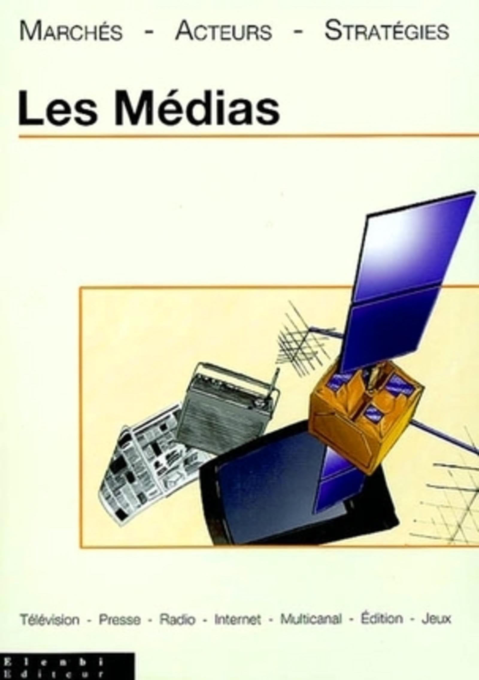 Les médias : Marchés - Acteurs - Stratégies book
