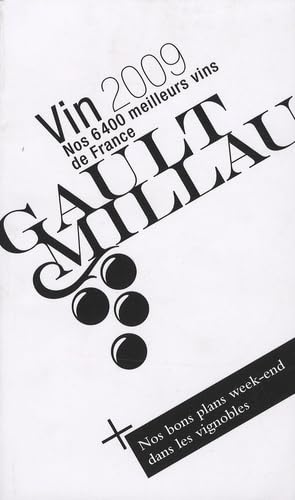 Guide des vins Gault-Millau 2009 : nos 6.400 meilleurs vins de France book