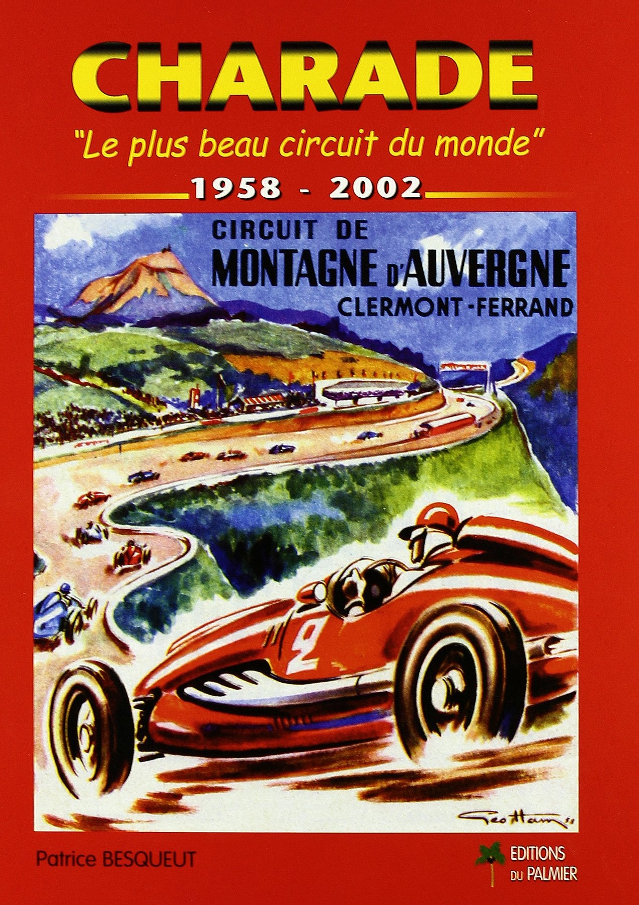 Charade: "Le plus beau circuit du monde" 1958-2002 book