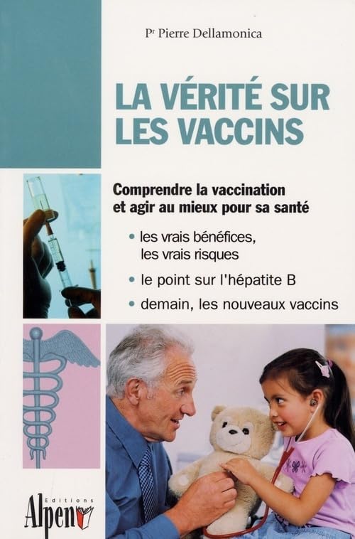 La vérité sur les vaccins : Le guide de tous les vaccins book