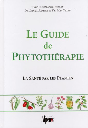 Le Guide de Phytothérapie : La Santé par les Plantes book