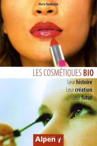 les cosmetiques bio: Leur histoire, leur création, leur futur Leisure, Home & Garden