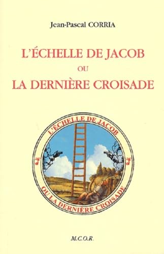 L'Echelle De Jacob Ou La Derniere Croisade Books
