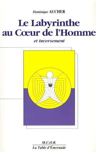 Le labyrinthe au coeur de l'homme et inversement book